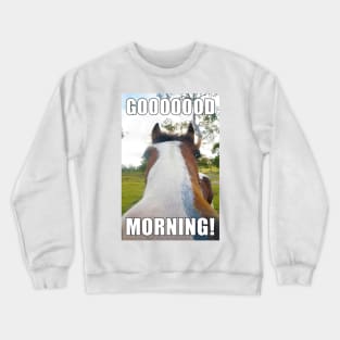 Good Morning Crewneck Sweatshirt